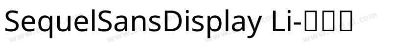 SequelSansDisplay Li字体转换